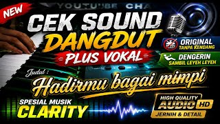 Download lagu CEK SOUND DANGDUT • HADIRMU BAGAI MIMPI PLUS VOKAL • SPESIAL MUSIK CLARITY ORIGINAL🎶 mp3