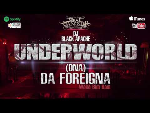 DNA - DA FOREIGNA (Underworld riddim) By Rgc Musik