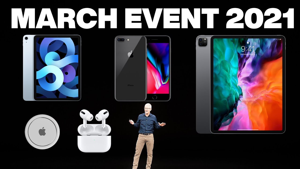 Apple's March Event (2021) Will Be PACKED - New iPad Pro, AirPods 3, iPhone SE Plus & More!