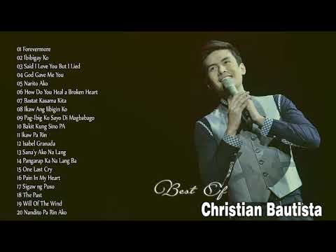 Christian Bautista Songs   Christian Bautista Nonstop   Best Songs Of Christian Bautista