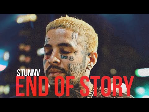 STUNNV - End Of Story (Official Music Video)