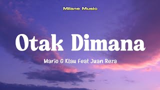 Download lagu Mario G Klau Feat Juan Reza - Otak Dimana (Lirik Lagu) mp3 Download lagu Mario G Klau Feat Juan Reza - Otak Dimana (Lirik Lagu) mp3