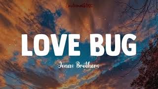 Love Bug || Jonas Brothers (Lyrics)