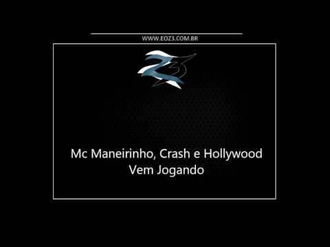 Mc Maneirinho, Crash e Hollywood - Vem Jogando [LANÇAMENTO 2016] [DJ LOIRIN E CRASHPROD]