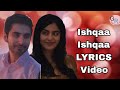 Ishqaa Ishqaa LYRICS Tumko Mere Kasam L Adah Sharma IShwak S Neeti Mohan Abdul S Prateek W Shweta W