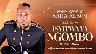 Download lagu ISYITWA YA NGOMBO  By Mr. Wise  mp3