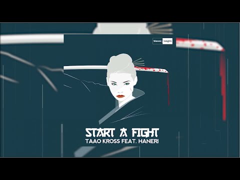 Taao Kross Feat. Haneri - Start A Fight (Official Audio)