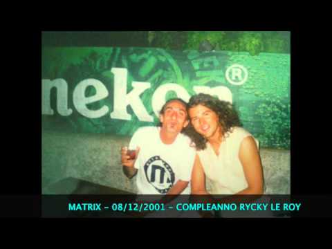 MATRIX  8/12/2001 - COMPLEANNO RICKY LE ROY -  FRANCHINO