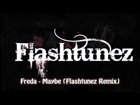 Freda - Maybe (Flashtunez Remix)