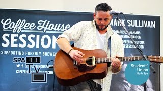 Mark Sullivan - Coffee House Sessions - Bath Spa - 18th January 2017