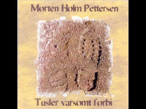 MORTEN HOLM PATTERSEN - TUSLER VARSOMT FORBI Mix