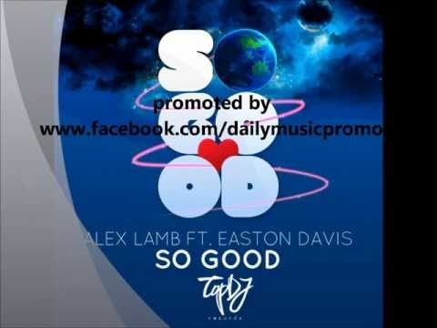 Alex Lamb feat. Easton Davis - So Good HD + DOWNLOADLINK