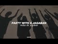 midas the jagaban - party with a jagaban (sped up + reverb)