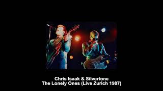 Chris Isaak &amp; Silvertone - The Lonely Ones (Live Zurich 1987)