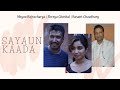 SAYAUN KAADA | Nhyoo Bajracharya | Shreya Ghoshal | Basant Chaudhary