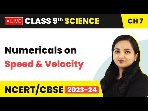Numericals on Speed & Velocity - Motion | Class 9 Science Chapter 7 (LIVE) 2023-24