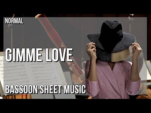 Bassoon Sheet Music: How to play Gimme Love by Sia