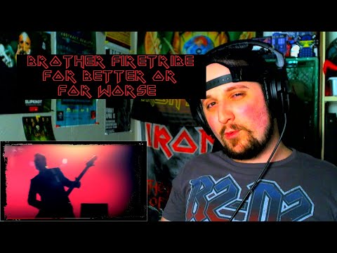 Brother Firetribe - For Better Or For Worse (Reaction)