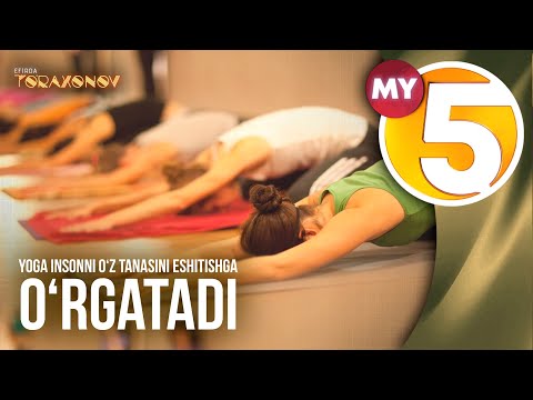 âEfirda Toâraxonovâ ko'rsatuvi | Yoga insonni oâz tanasini eshitishga oârgatadi