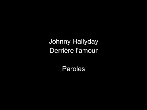 Johnny Hallyday-Derrière l'amour-paroles