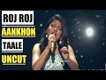 Roj Roj Aankhon Tale | Uncut Version By Arunita Kanjilal In Asha Bhonsle Special Episode