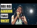 Roj Roj Aankhon Tale Uncut Version By Arunita Kanjilal In Asha Bhonsle Special Episode