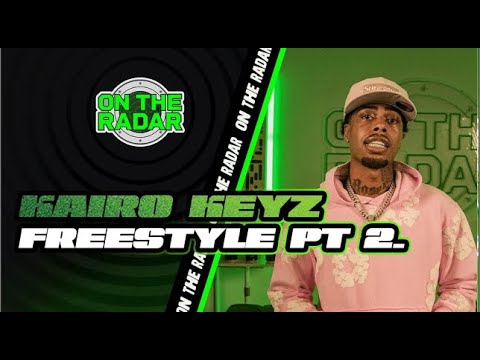 The Kairo Keyz "On The Radar" Freestyle (PART 2)