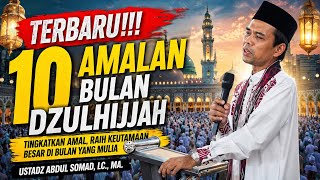 Download lagu TERBARU!!! AMALAN 10 HARI BULAN DZULHIJJAH | USTADZ ABDUL SOMAD  mp3