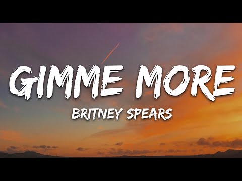 Britney Spears - Gimme More (Lyrics)