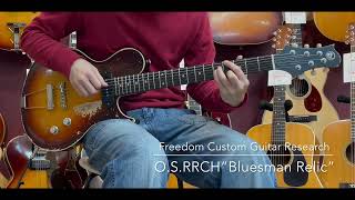 Video thumbnail for 【試奏動画】Freedom Custom Guitar Research O.S.RRCH “Bluesman Relic”     [LASTGUITAR] by lastguitarcom
