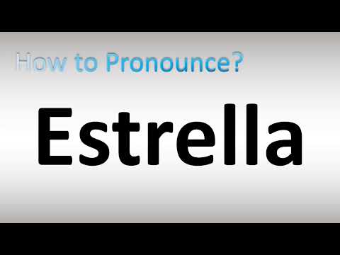 How to Pronounce Estrella