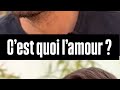 C’est quoi l’amour ? 