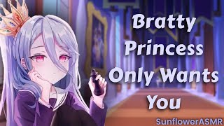 ASMR - Bratty Princess Only Wants You [Slightly Yandere] [Spoiled] [Strangers To &quot;Lovers&quot;]