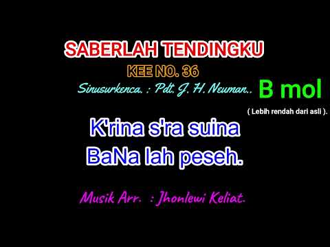 KEE 36 (Karaoke Version). B mol (lebih rendah). SABERLAH TENDINGKU.