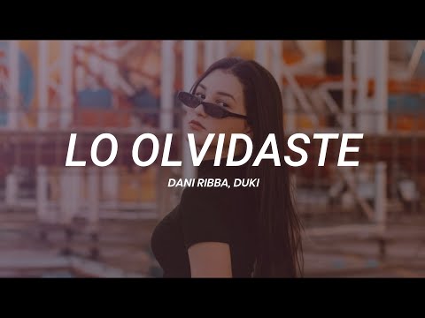 Dani Ribba, DUKI - Lo Olvidaste || LETRA