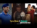 Tere Bina X Zaroor X Kabhi Use Noor Noor Full Version Harrykahanhai CASHAVV