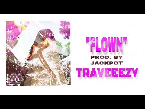 Traveeezy - Flown (Prod. By JACKPOT)