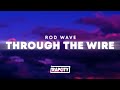 Rod Wave Through The Wire Lyrics