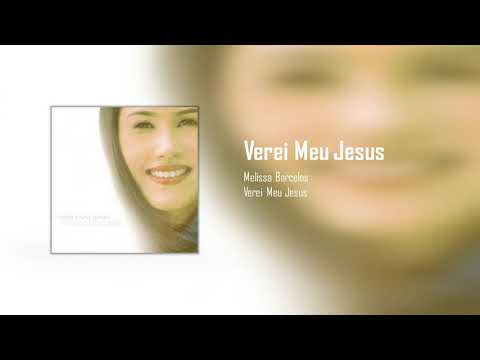 Verei Meu Jesus - Melissa Barcelos