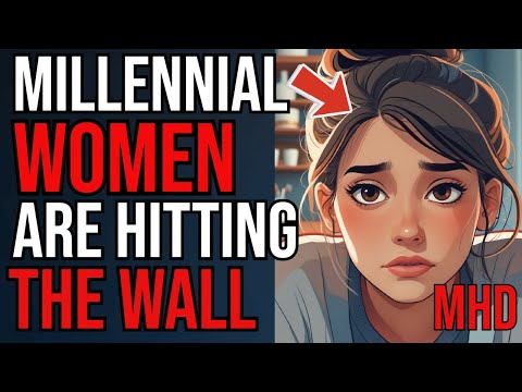 Millennial Women Are Hitting The Wall | Harder Than Any Generation in History