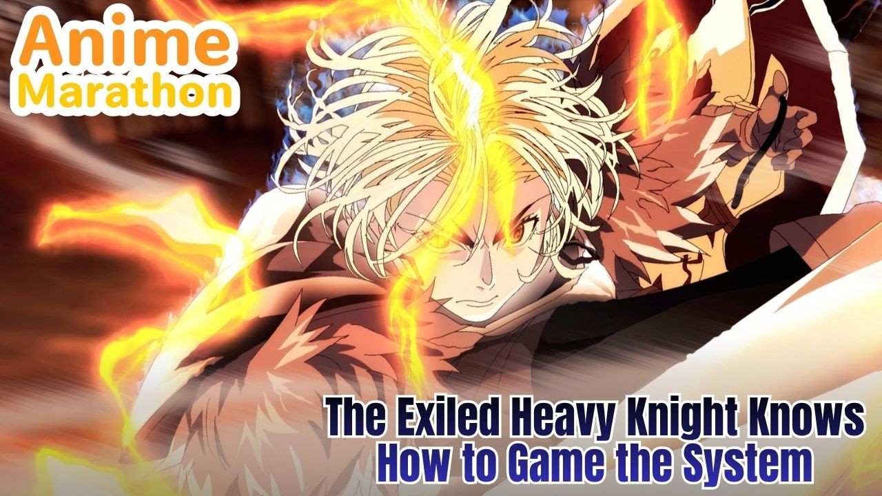 🔴 The Exiled Heavy Knight Knows How to Game the System (Part 1)  | Anime Marathon
