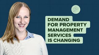 Demand for Property Management Services Is Changing: What You Need to Know [The Lookout]