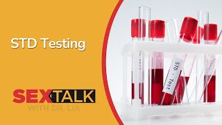 When to Get An STD Test | Ask Dr. Lia