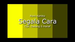 Download lagu ROMI KARTIKO 🌟 - SEGALA CARA mp3