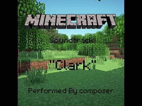 composer - Minecraft - Clark | Performed by composer |
