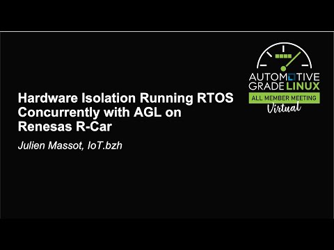 Hardware Isolation Running RTOS Concurrently with AGL on Renesas R-Car - Julien Massot, IoT.bzh