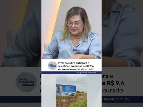 Prefeito retira outdoors e questiona emendas de R$ 9,4 milhões anunciados por deputado #shorts