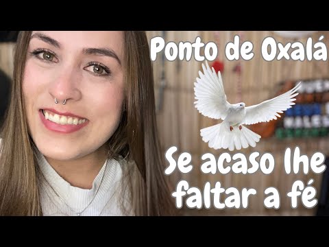 Ponto de Oxalá - Se acaso lhe faltar a fé
