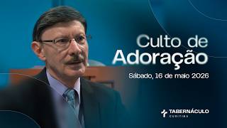 Culto de Adoração - 16/05/2026 em Curitiba, Paraná - AO VIVO