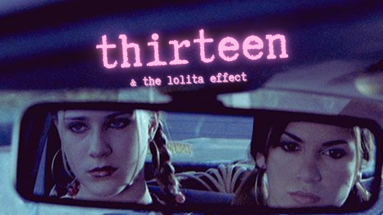 Thirteen & the Lolita Effect
